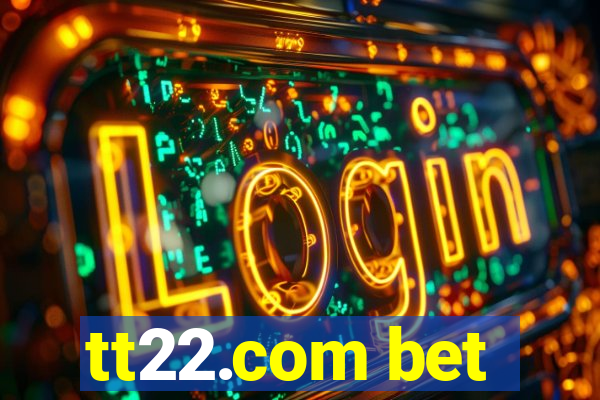 tt22.com bet